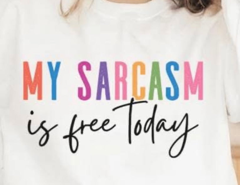 My sarcasm is free today