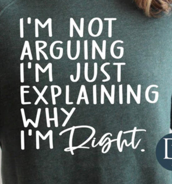 I’m not arguing I’m just explaining why I’m right