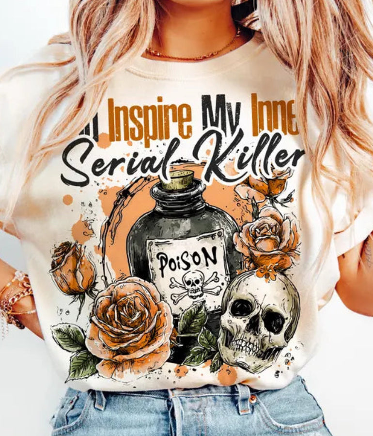 You inspire my inner seriel killer