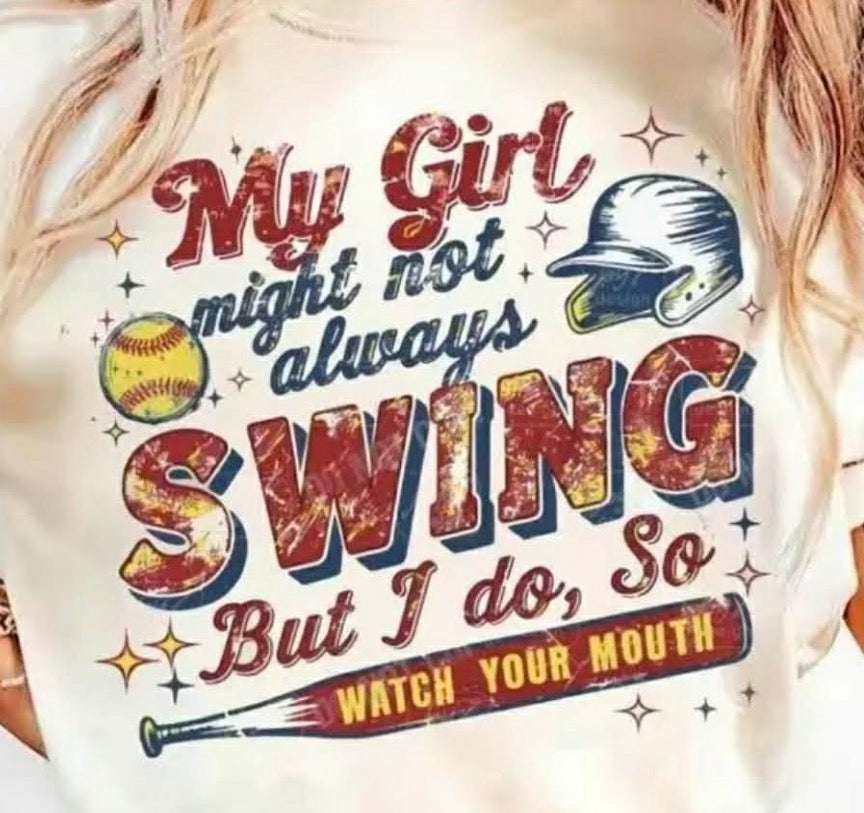 My girl might always swing but I do