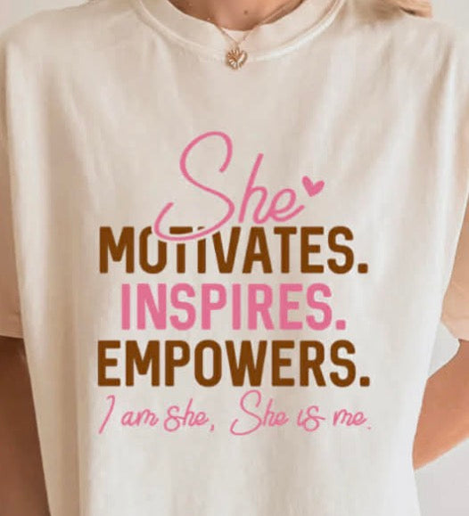 She motivates. Inspires. Empowers. I am she
