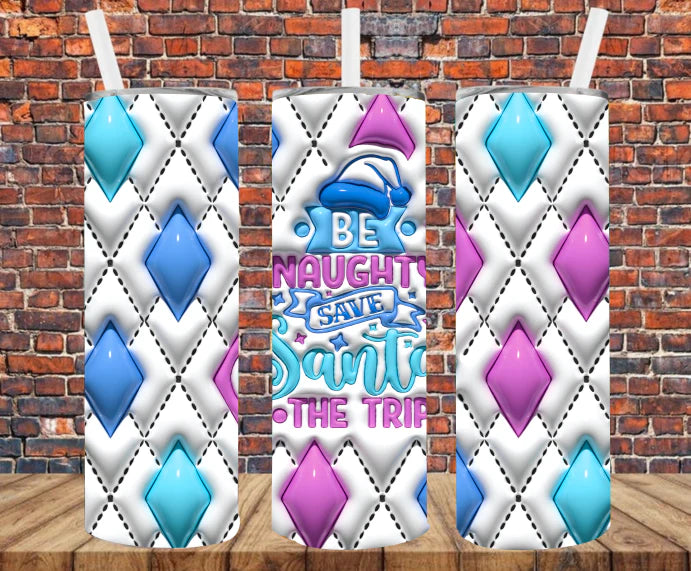 Be naughty. Save Santa a trip