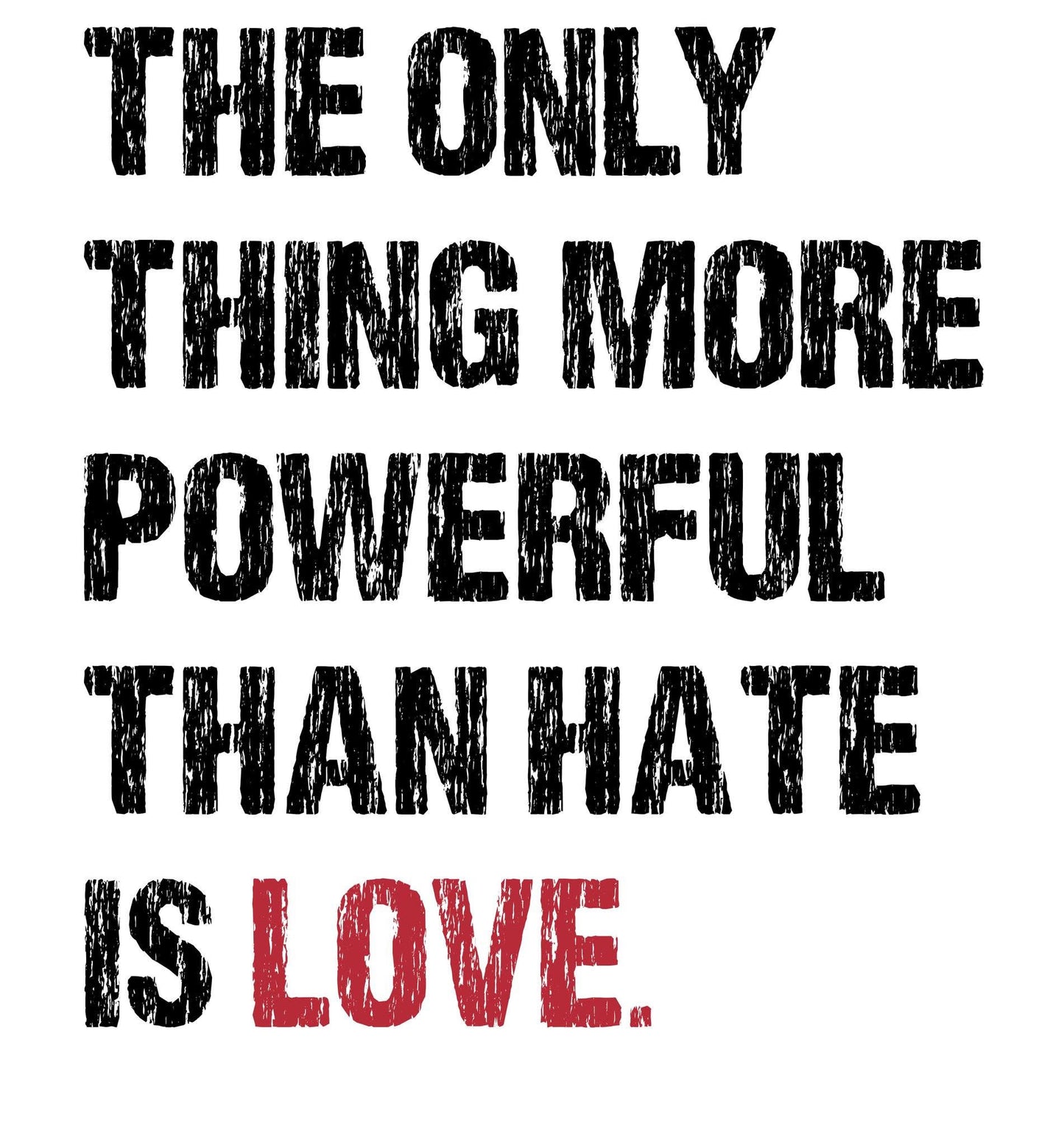 Pre order. The only thing more powerful than hate is love