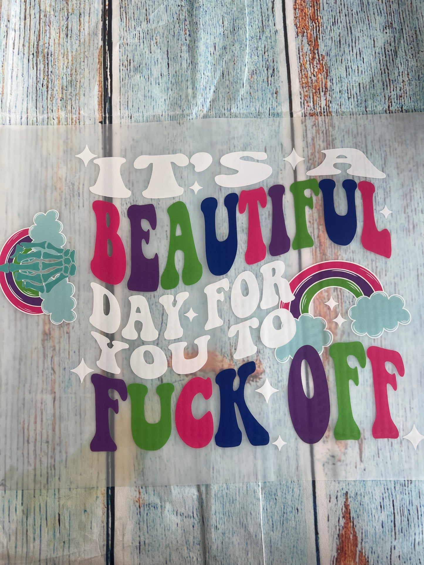 It’s a beautiful day for you to F off (plus sleeve)