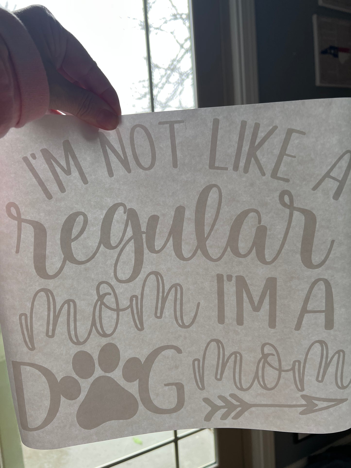 I’m not like a regular mom. I’m a dog mom (white)