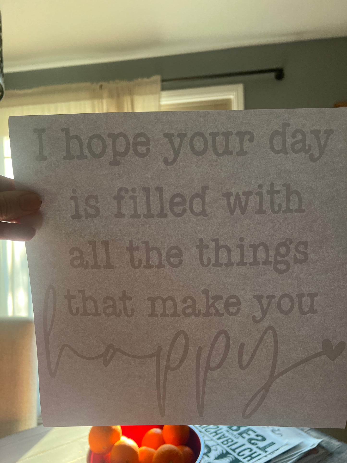 I hope your day is filled with all the things that make you happy (white)