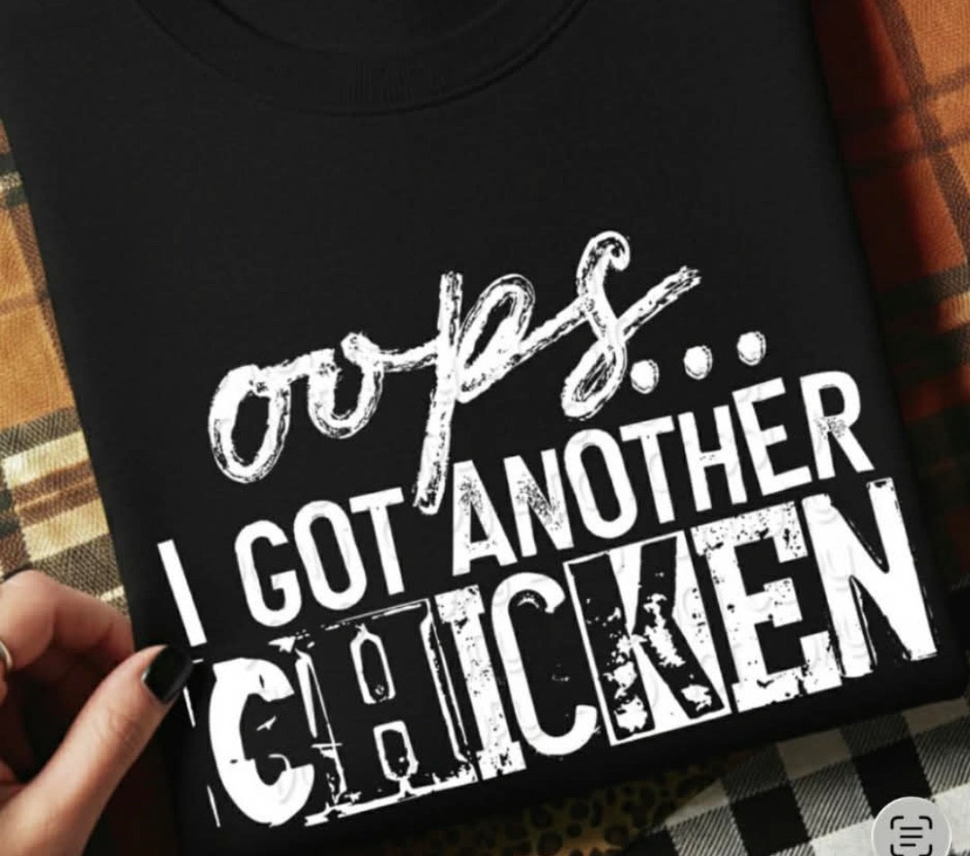Oops i got another chicken