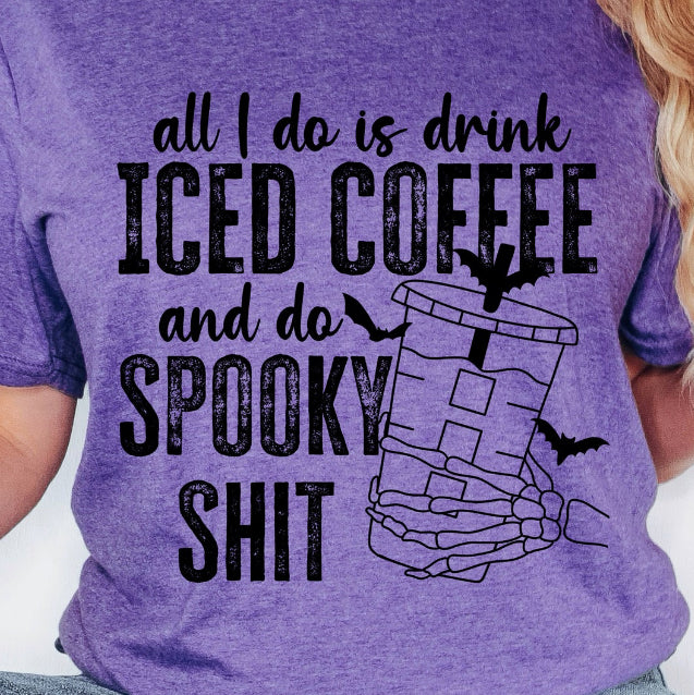 All i do is drink iced coffee and do spooky shit