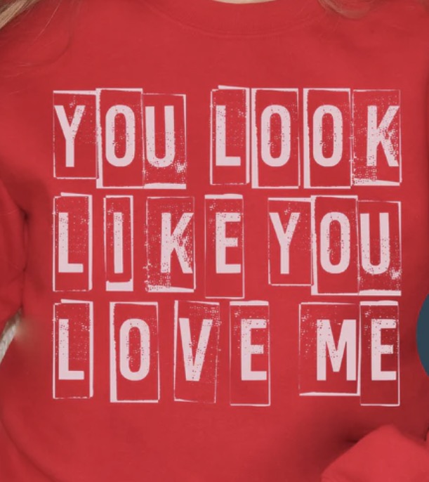 You look like you love me