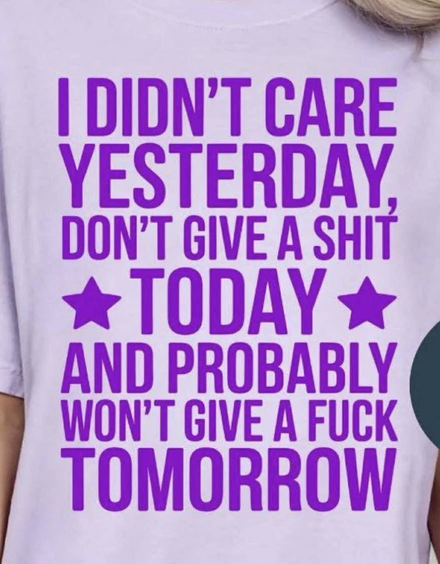 I didn’t care yesterday