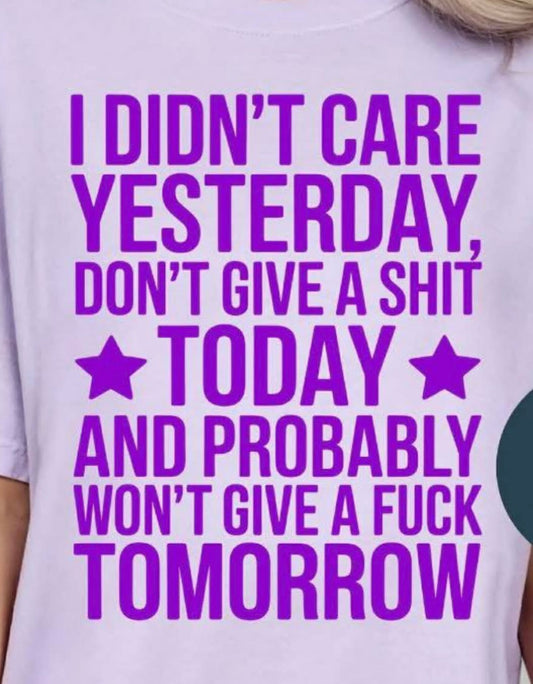 I didn’t care yesterday