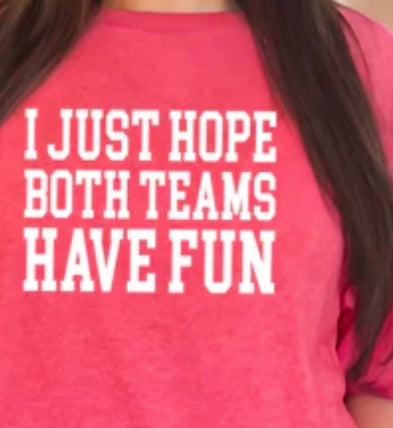 I just hope both teams have fun