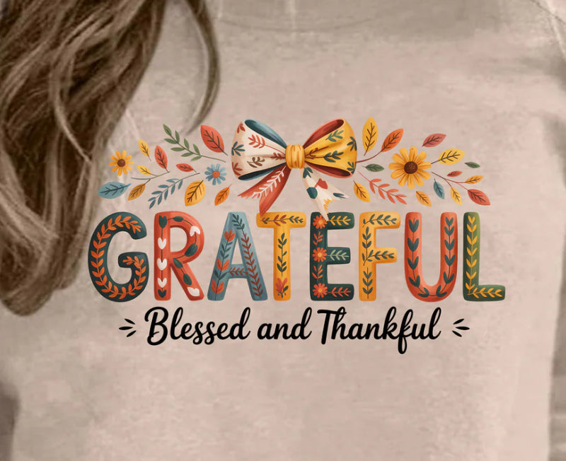 Grateful blessed and thankful