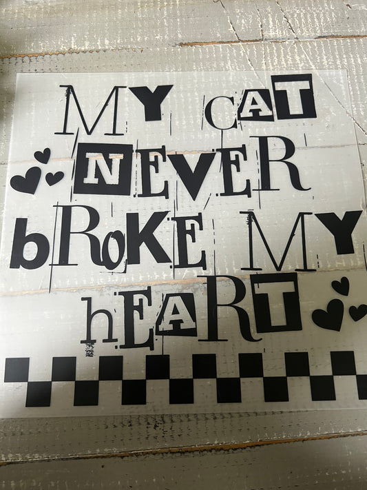 My cat never broke my heart