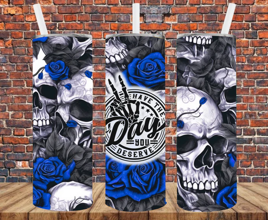 Have the day you deserve