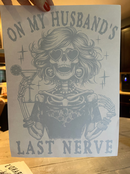 On my husbands last nerve (black)