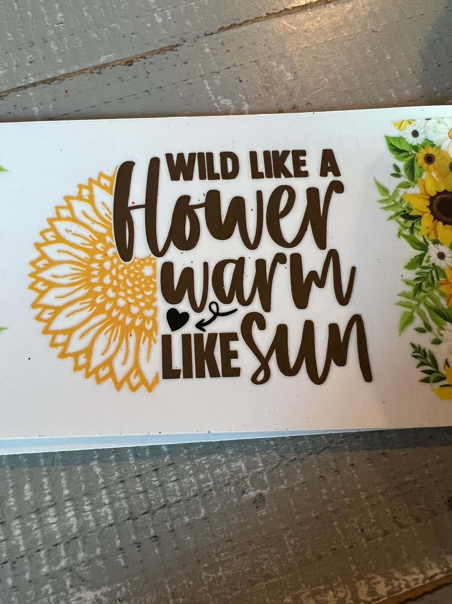 Wild like a flower warm like the sun