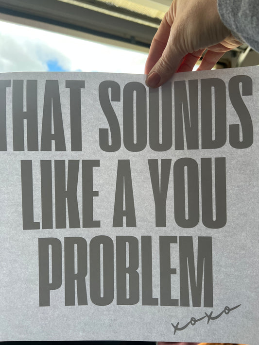 That sounds like a you problem (black