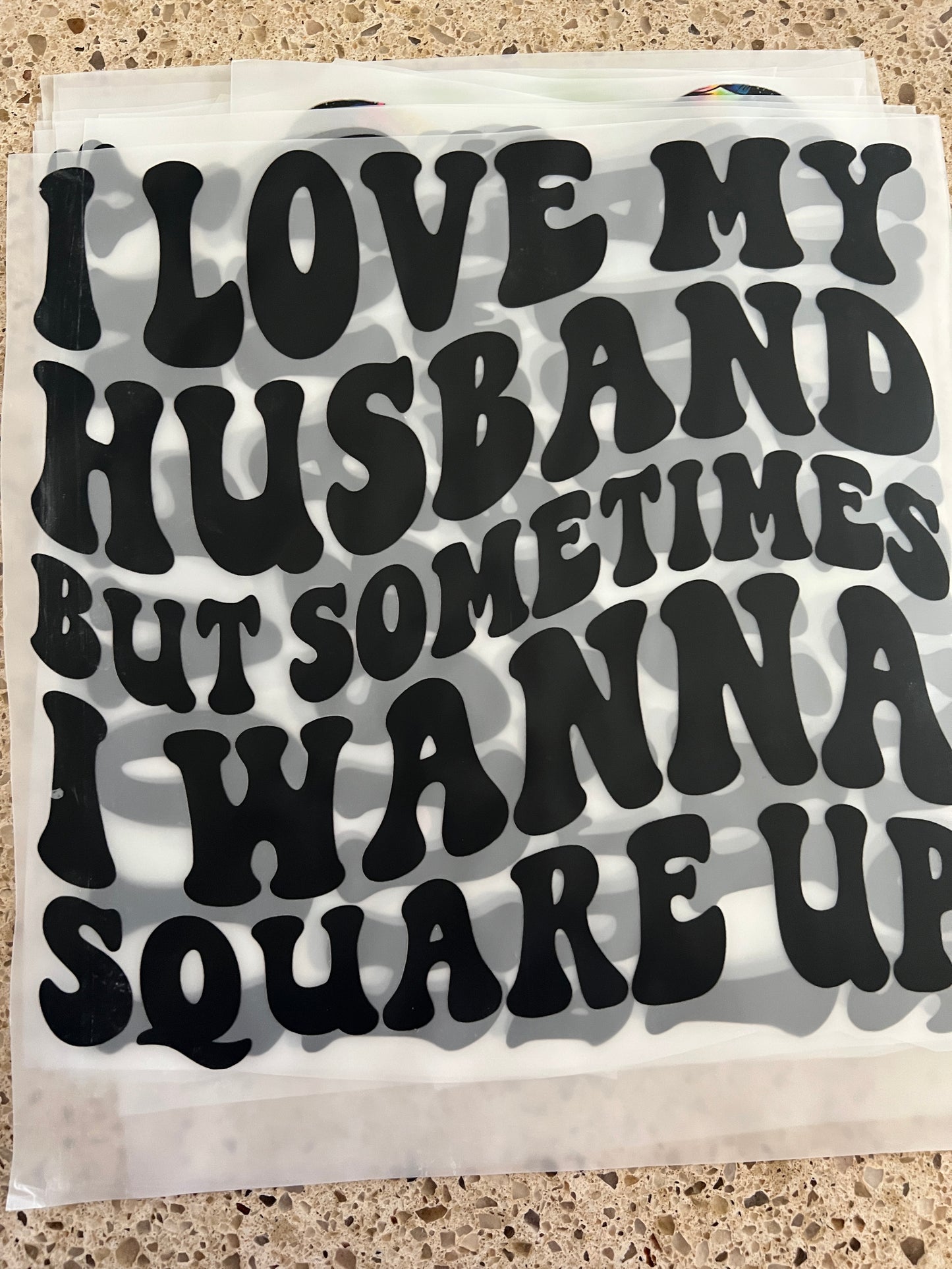 I love my husband but sometimes i want to square up