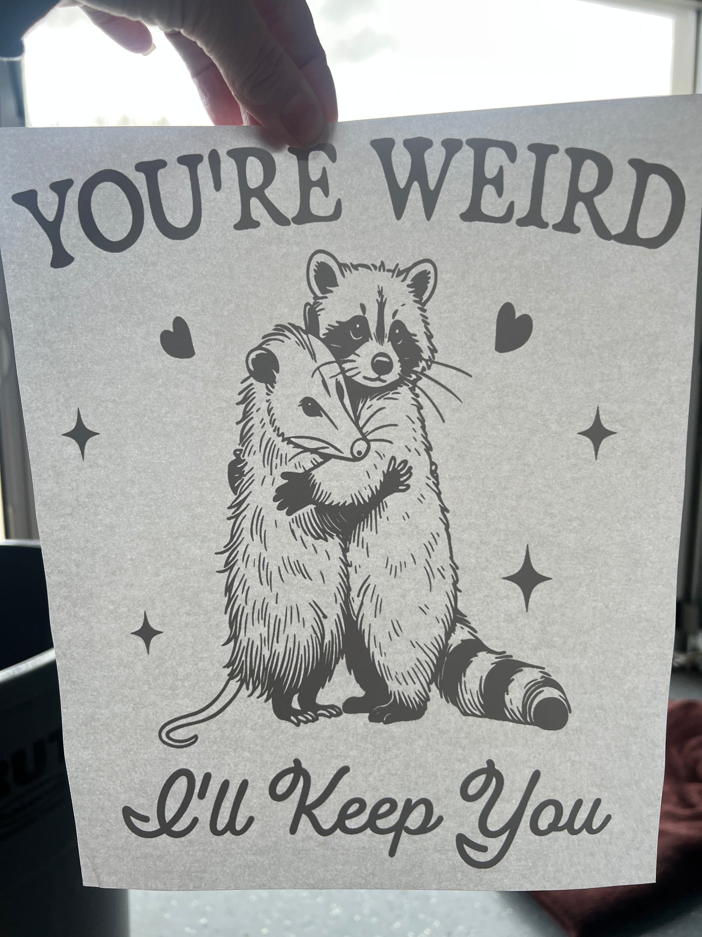 You’re weird I’ll keep you