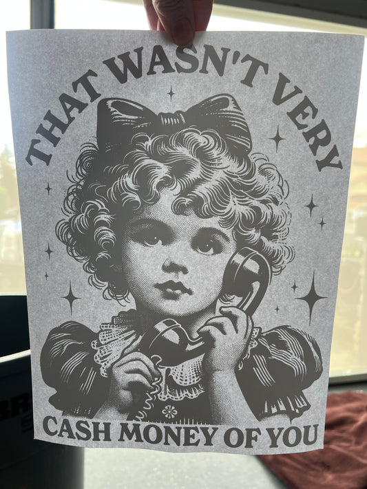 That wasn’t very cash money of you