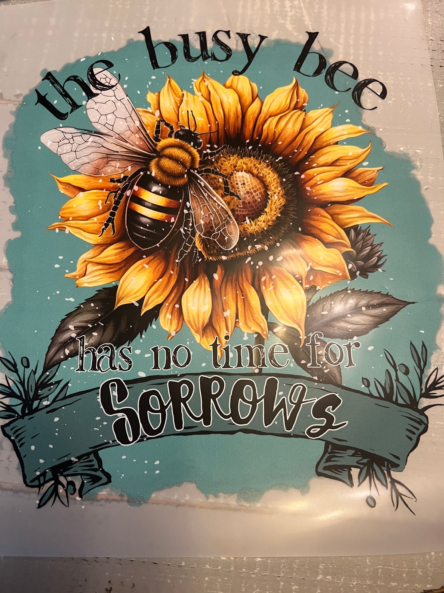 The busy bee has no time to sorrow