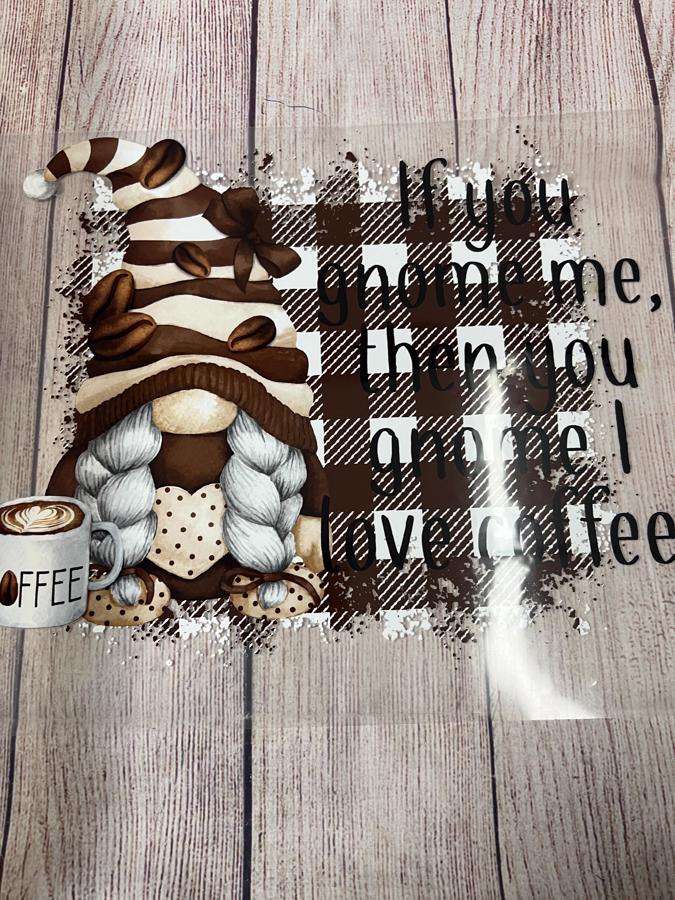 If you gnome me. Then you gnome i love coffee