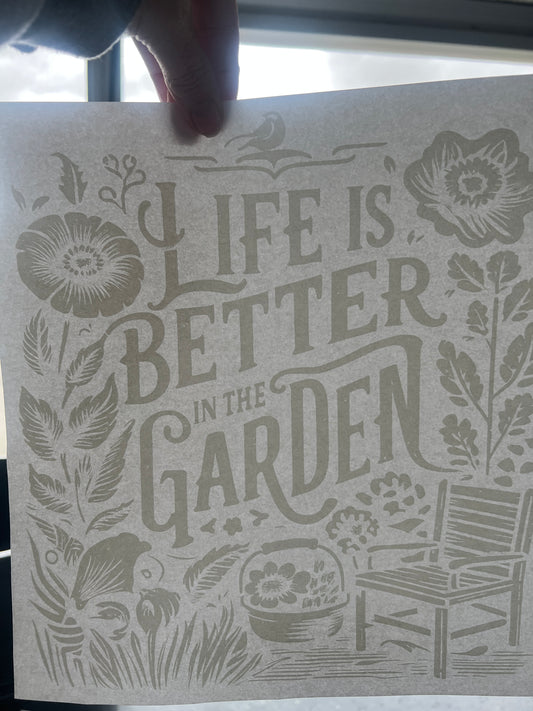 Life is better in the garden (white)