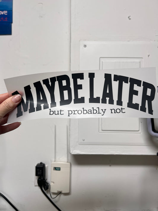 Maybe later but probably not