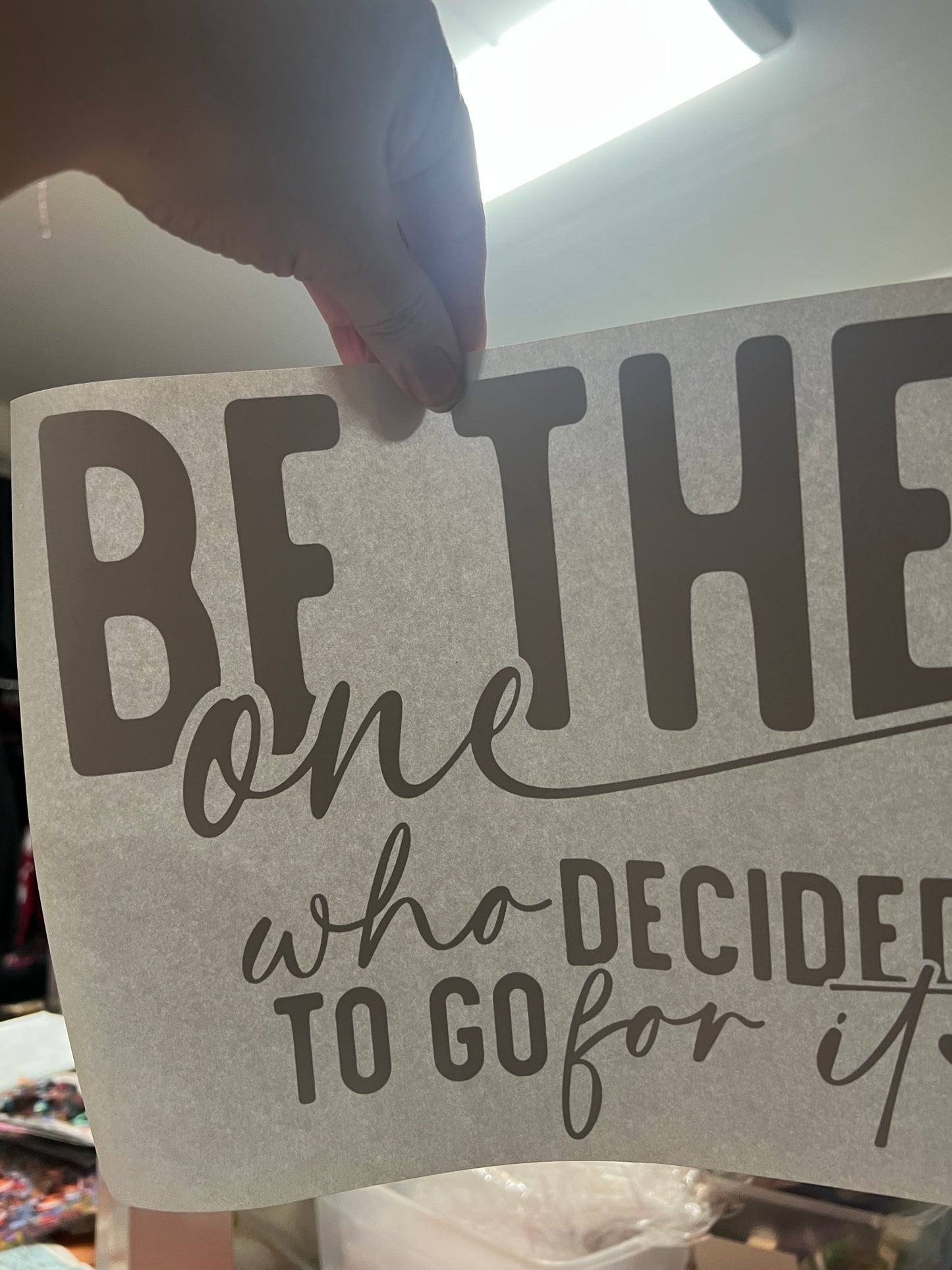 Be the one who decides to go for it