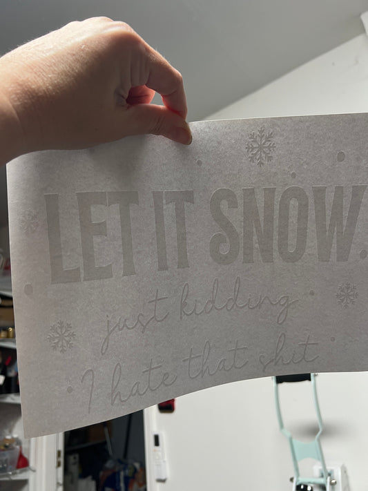 Let it snow. Just kidding i hate that sh*t