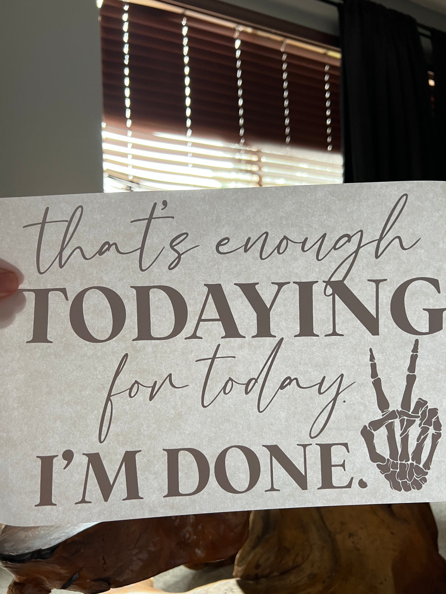 That’s enough todaying for today (black writing)