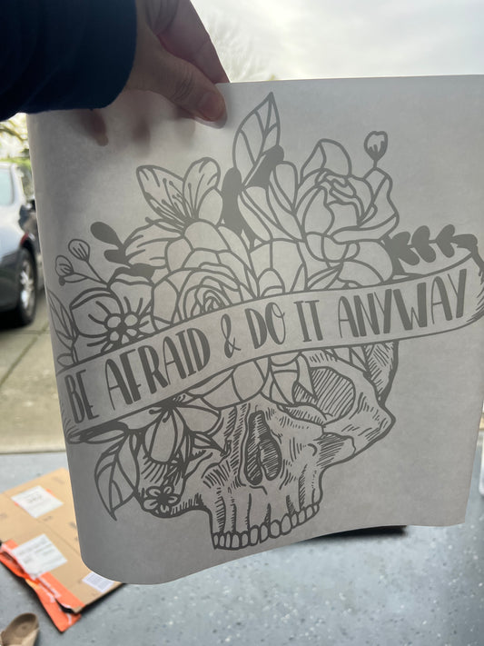 Be afraid and do it anyway (black writing )