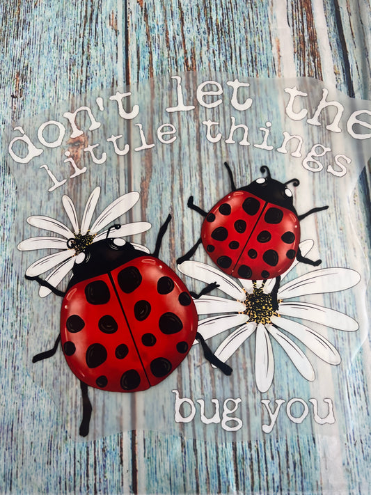 Don’t let the little things bug you