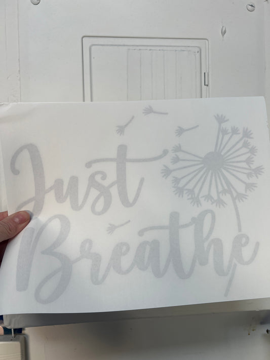 Just breathe (black writing )