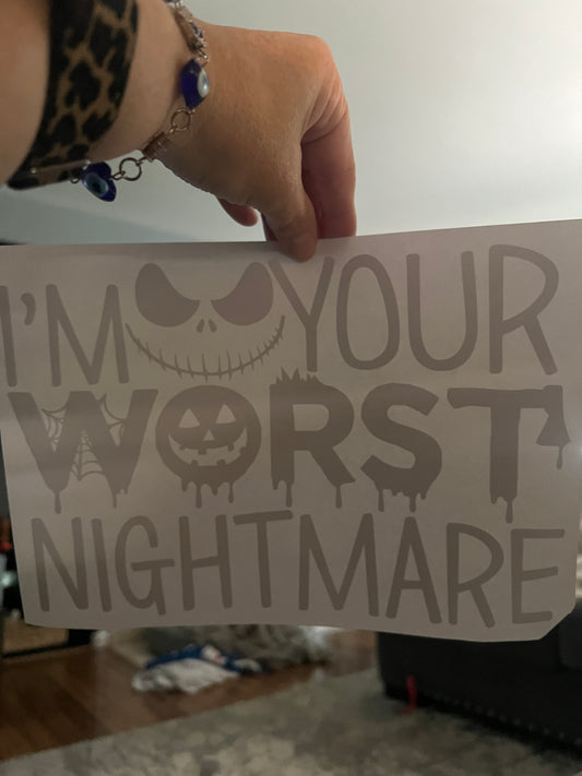 I’m your worst nightmare