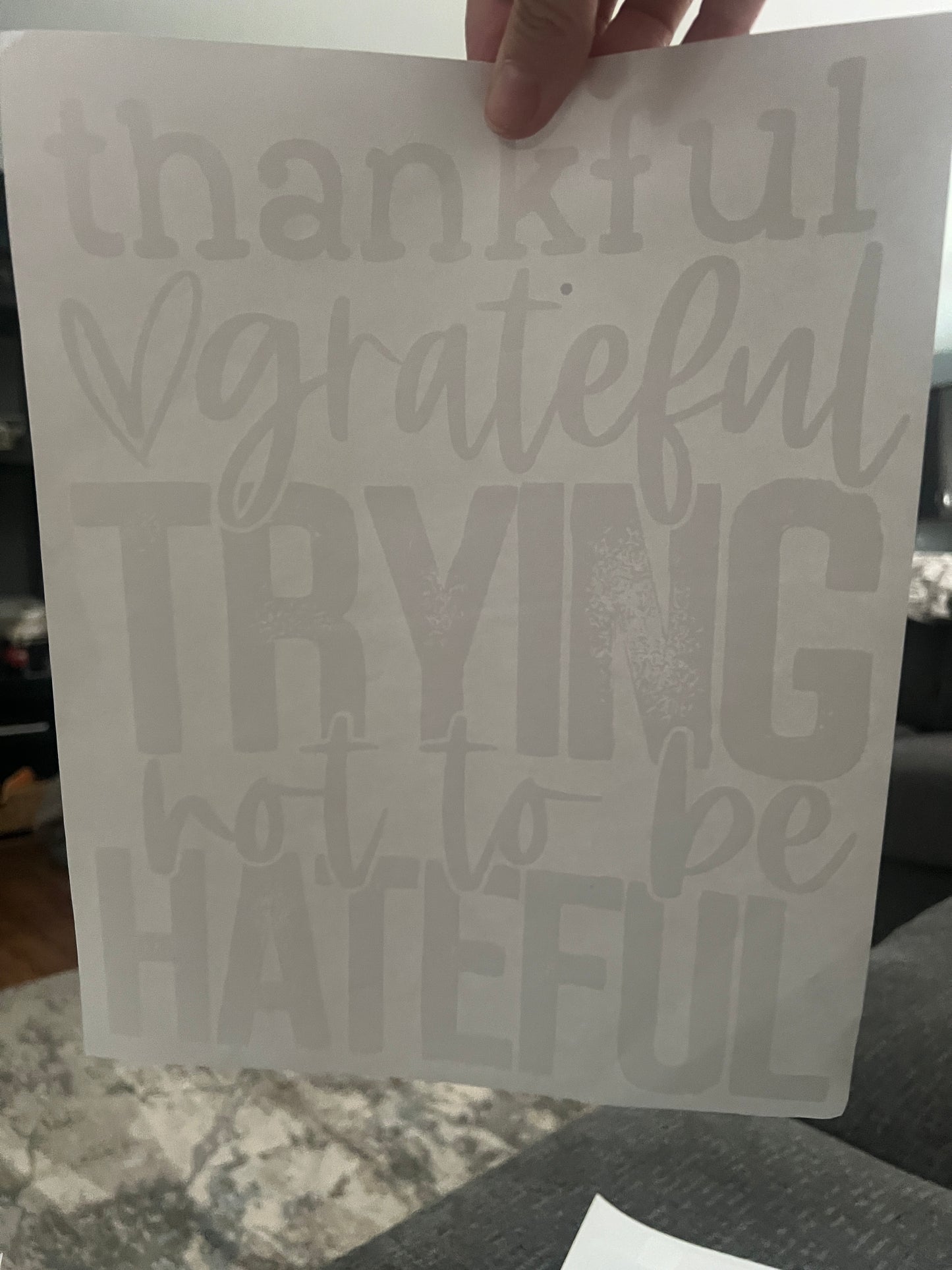 Thankful grateful trying not to be hateful (white)