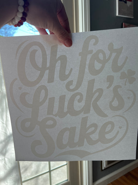 Oh for lucks sake (white)