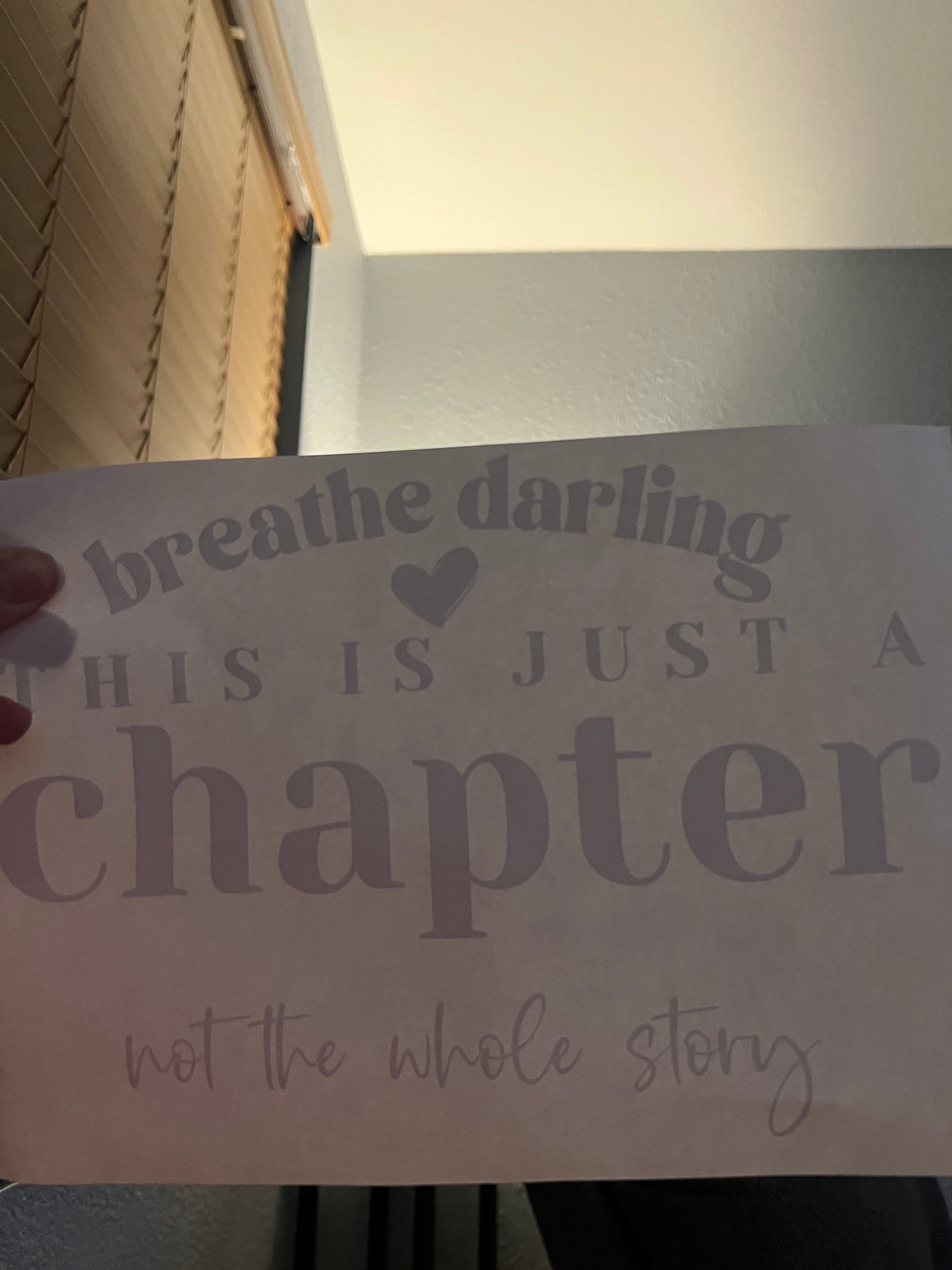 Breathe darling it’s just a chapter. Not the whole story (white )