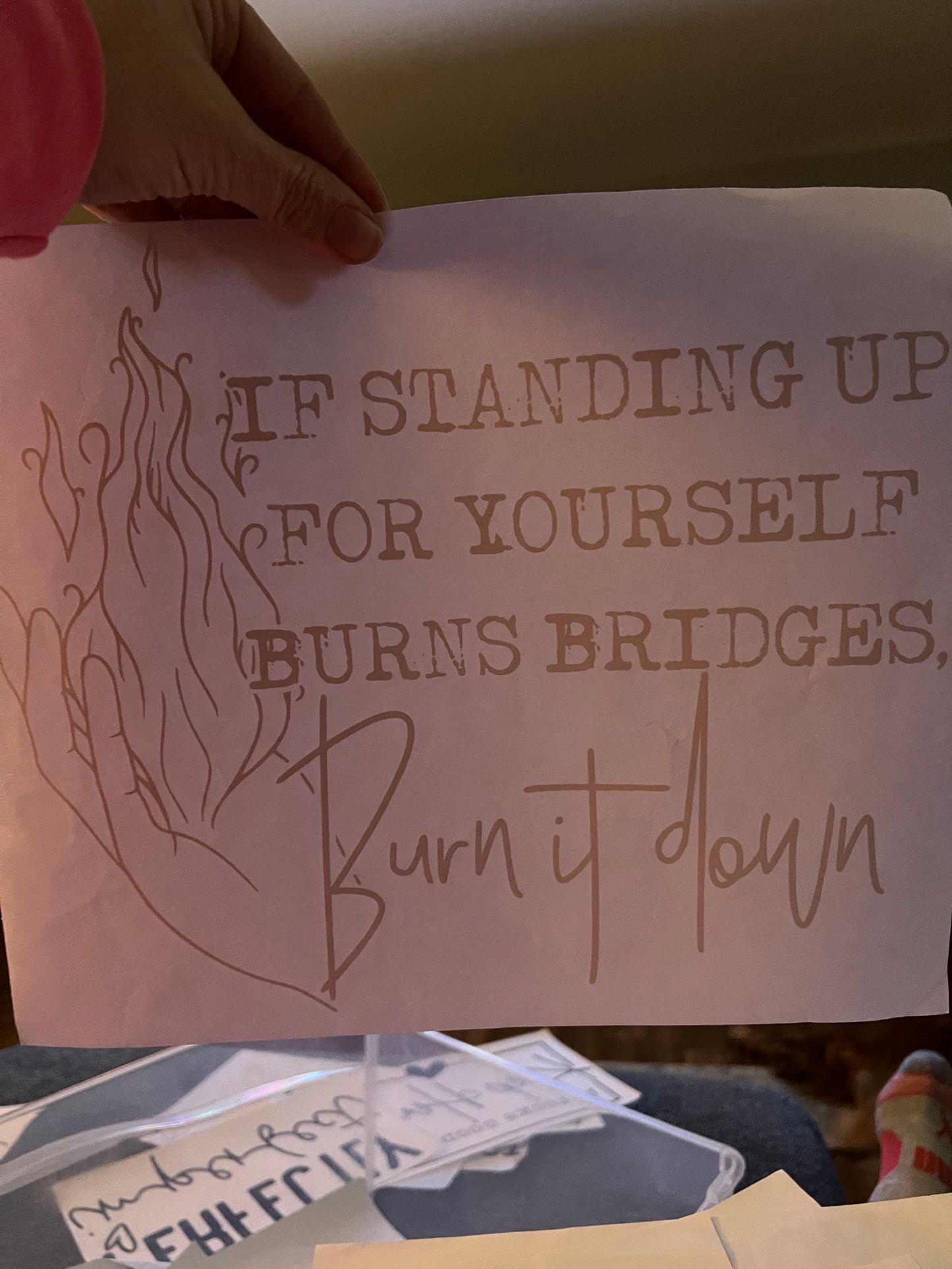 If standing up for yourself burns bridges. Burn it down (black)