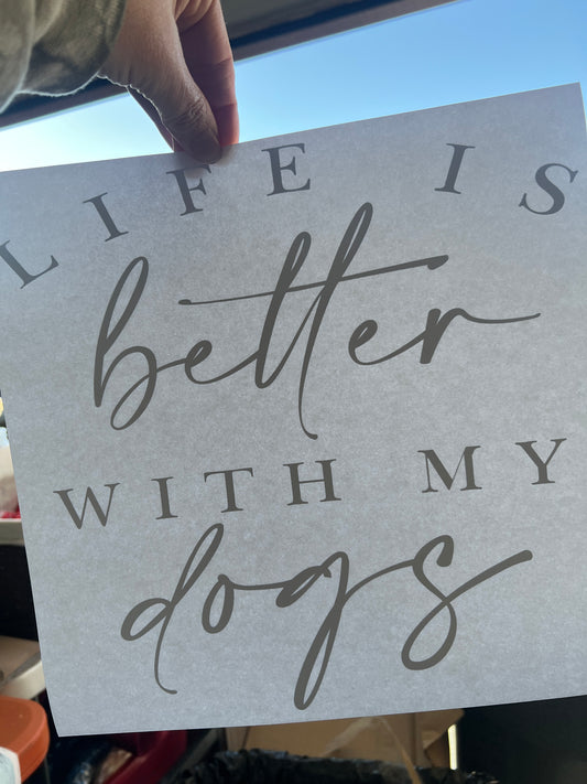 Life is better with dogs (black)