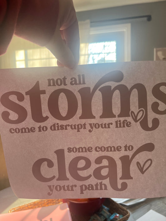 Not all storms come to disrupt your life. Some come to clear the path (black)