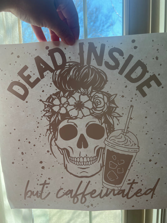 Dead inside but caffeinated (black)