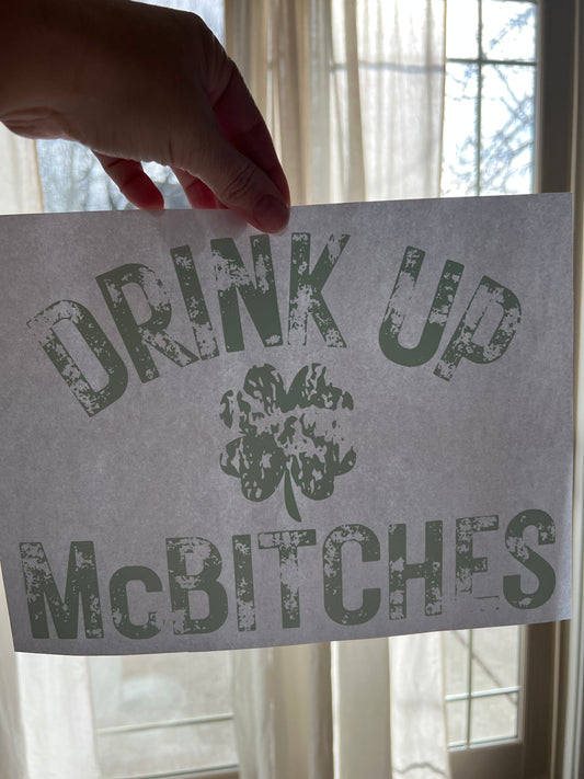Drink up Mcbitches (green)